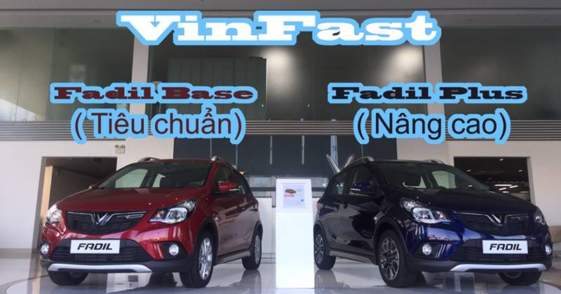 [So Sánh] Ô tô Fadil bản tiêu chuẩn và plus